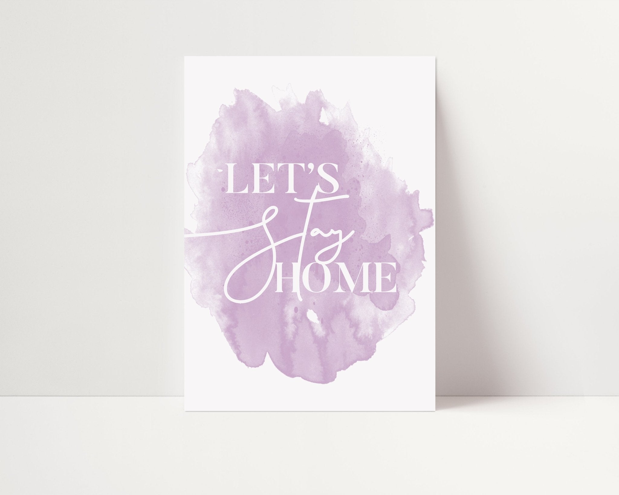 Lets Stay Home II – D'Luxe Prints