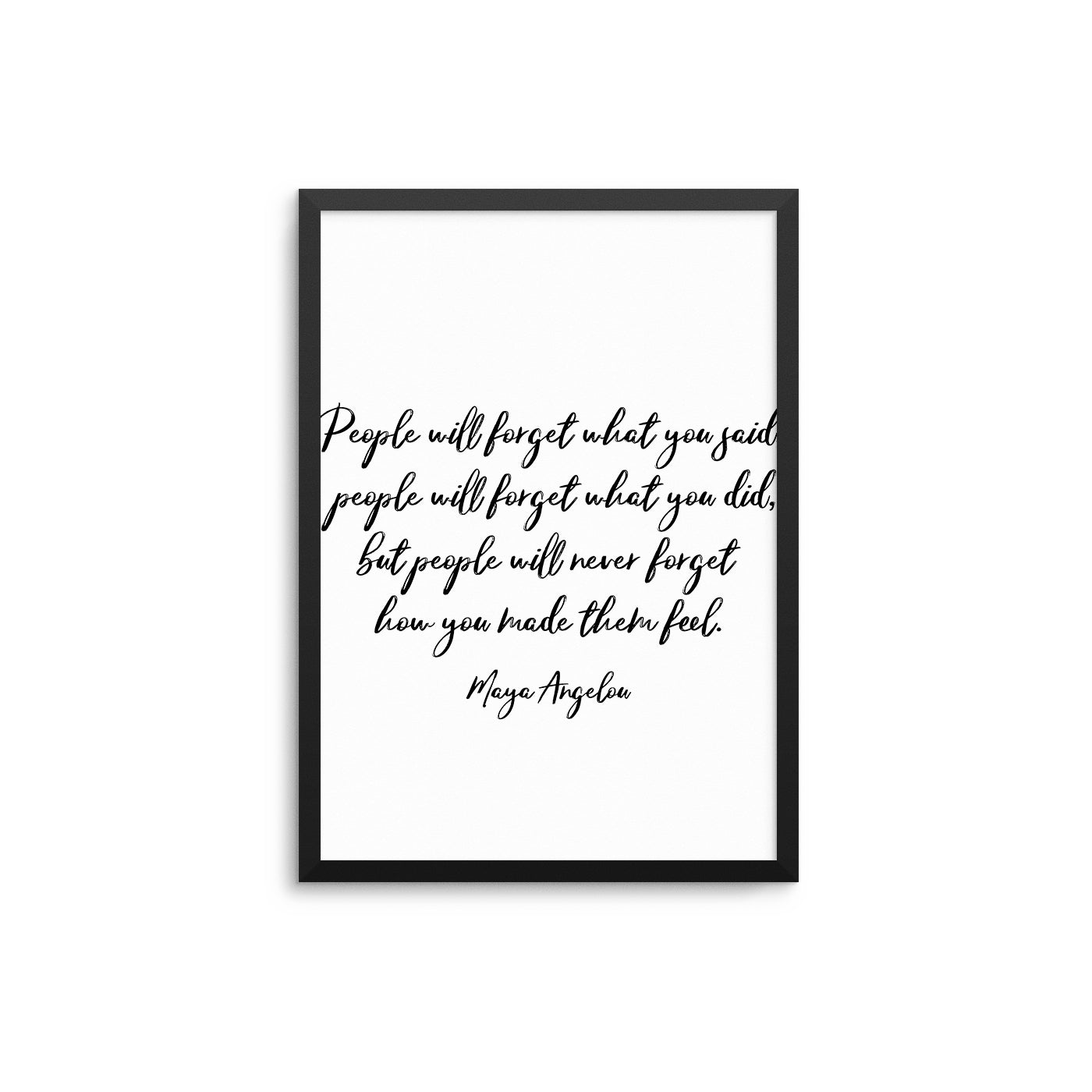 People Will Forget What You Said – D'Luxe Prints
